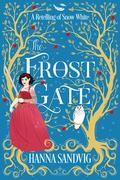 The Frost Gate: A Retelling of Snow White by Hanna Sandvig