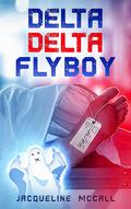 Delta Delta Flyboy by Jacqueline McCall