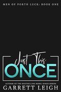 Just This Once by Garrett Leigh