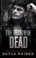 The Beautiful Dead by Skyla Raines