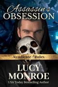 Assassin's Obsession (Syndicate Rules #6) by Lucy Monroe