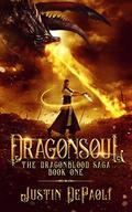 Dragonsoul (The Dragonblood Saga #1) by Justin DePaoli