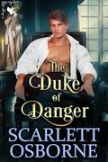 The Duke of Danger (Dukes of Scandal #2) by Scarlett Osborne