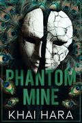 Phantom Mine (London Underworld #2) by Khai Hara
