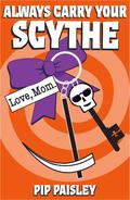 Always Carry Your Scythe by Pip Paisley