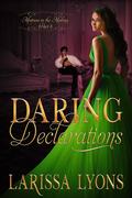 Daring Declarations (Mistress in the Making #3) by Larissa Lyons