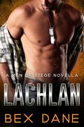 Lachlan (Men of Siege #1.5) by Bex Dane