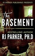The Basement: True Story of Serial Killer Gary Heidnik by R.J. Parker
