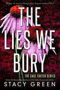 The Lies We Bury (Cage Foster #1) by Stacy Green