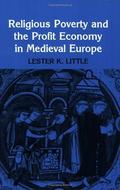 Religious Poverty and the Profit Economy in Medieval Europe by Lester K. Little