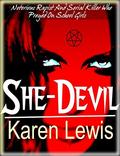 SHE DEVIL: Notorious Rapist And Serial Killer Who Preyed On School Girls by Karen Lewis