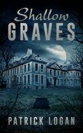 Shallow Graves (The Haunted #1) by Patrick Logan