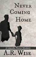 Never Coming Home by A.R. Wise