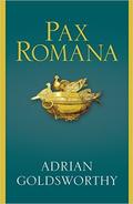 Pax Romana: War, Peace and Conquest in the Roman World by Adrian Goldsworthy