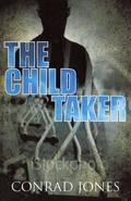 The Child Taker (Detective Alec Ramsay #1) by Conrad Jones