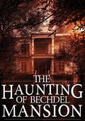 The Haunting of Bechdel Mansion: A Haunted House Mystery- Book 2 by Roger Hayden
