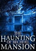The Haunting of Bechdel Mansion: A Haunted House Mystery- Book 1 by Roger Hayden