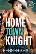 Home Town Knight (Last Refuge Protectors #3) by Hannah Shield