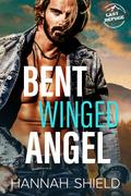 Bent Winged Angel (Last Refuge Protectors #2) by Hannah Shield
