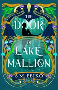 The Door in Lake Mallion (The Brindlewatch Quintet #2) by S.M. Beiko