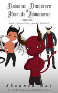 Demonic Disasters and Afterlife Adventures Collection 1 (Demonic Disasters and Afterlife Adventures #1-2.5) by Shannon Mae
