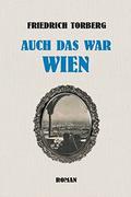 Auch das war Wien by Friedrich Torberg