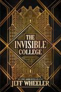 The Invisible College (The Invisible College #1) by Jeff Wheeler