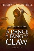 A Dance of Fang and Claw (The Ranger Archives #3) by Philip C. Quaintrell