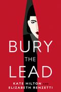 Bury the Lead (Quill & Packet Mystery #1) by Kate Hilton