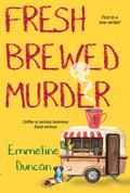 Fresh Brewed Murder (A Ground Rules Mystery #1) by Emmeline Duncan