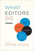 What Editors Do: The Art, Craft, and Business of Book Editing by Betsy Lerner