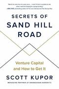 Secrets of Sand Hill Road: Venture Capital and How to Get It by Eric Ries