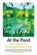 At the Pond: Swimming at the Hampstead Ladies' Pond by Leanne Shapton