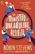 The Ministry of Unladylike Activity (The Ministry of Unladylike Activity #1) by Robin Stevens