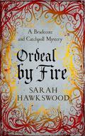 Ordeal by Fire by Sarah Hawkswood