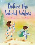 Before the World Wakes by Estelle Laure