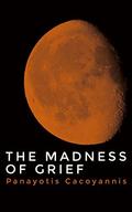 The Madness of Grief by Panayotis Cacoyannis