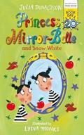 Princess Mirror-Belle and Snow White (Princess Mirror-Belle #1) by Julia Donaldson