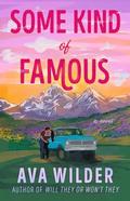 Some Kind of Famous by Ava Wilder