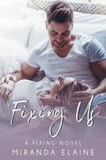 Fixing Us (Fixing Series #3) by Miranda Elaine