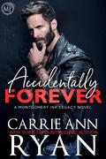 Accidentally Forever (Montgomery Ink Legacy #8) by Carrie Ann Ryan