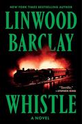 Whistle by Linwood Barclay