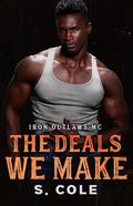 The Deals We Make (Iron Outlaws MC #9) by Scarlett Cole
