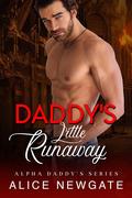 Daddy's Little Runaway (Alpha Daddy's #6) by Alice Newgate