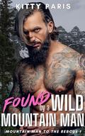 Found by a Wild Mountain Man: A Curvy Girl Age Gap Romance by Kitty Paris