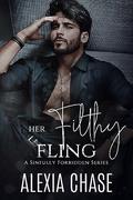 Her Filthy Fling (Sinfully Forbidden #2) by Alexia Chase
