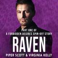 Raven: Part One: Forbidden Desires, Book 8 by Piper Scott