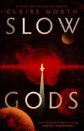 Slow Gods by Claire North