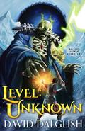 Level: Unknown (Level: Unknown #1) by David Dalglish
