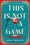 This Is Not a Game by Kelly Mullen